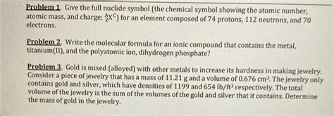 Solved Problem 1. Give the full nuclide symbol (the chemical | Chegg.com