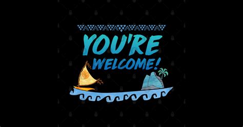 you're welcome - Moana - Sticker | TeePublic