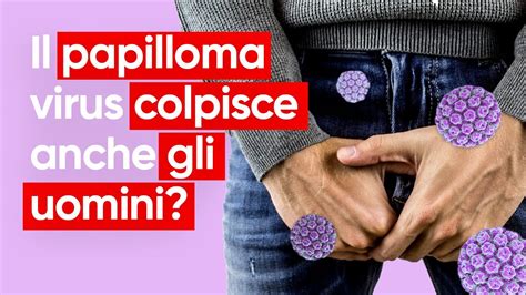 Papilloma Virus Come Si Prende Sintomi E Vaccino Youtube