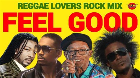 Reggae Lovers Rock Mix 2023 FEEL GOOD Beres Hammond Mikey Spice Busy