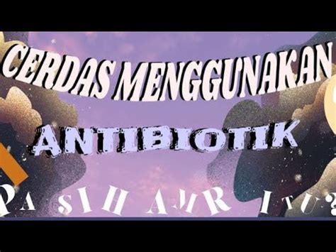 Cerdas Menggunakan Antibiotik YouTube