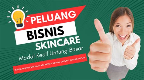 Inilah Peluang Usaha Bisnis Skincare Modal Kecil Untung Besar