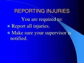 Ppt Importance Of Reporting Workplace Injuries Powerpoint