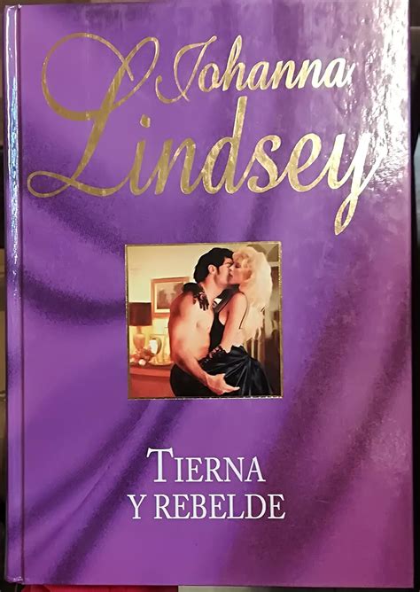 Tierna Y Rebelde Lindsey Johanna Amazon Es Libros