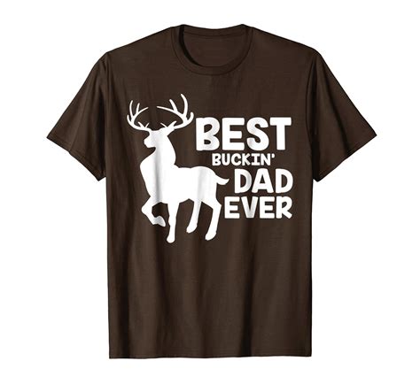 Best Buckin Dad Ever Shirt Deer Hunting Bucking Father T 4lvs