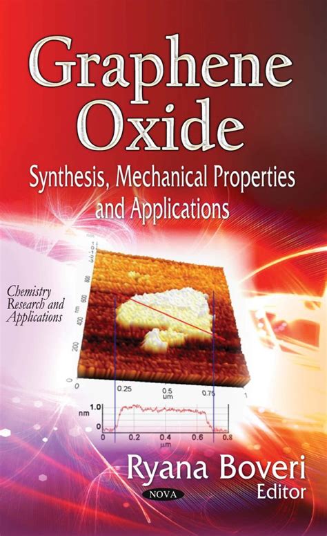 Graphene Oxide: Synthesis, Mechanical Properties and Applications – Nova Science Publishers