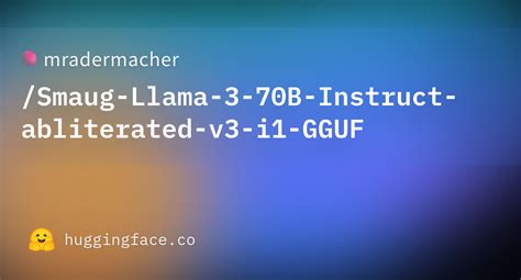 Smaug Llama 3 70B Instruct Abliterated V3 I1 Q6 K Gguf Part1of2