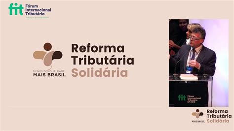 Fit 2018 Sp Lançamento A Reforma Tributária Necessária Diagnóstico E