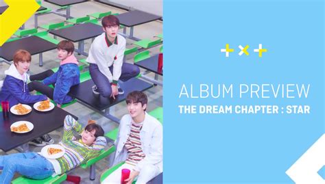 Txt Previews A Diverse Track List Of The Dream Chapter Star In New