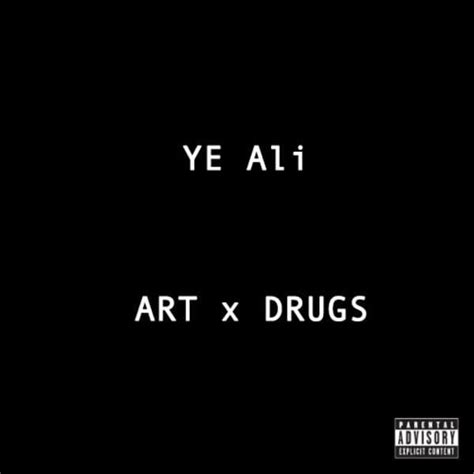 Ye Ali Art X Drugs Lyrics And Tracklist Genius