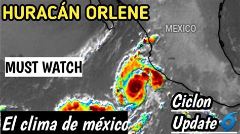 Hurac N Orlene Updates Hurac N Orlene Updates El Clima De M Xico