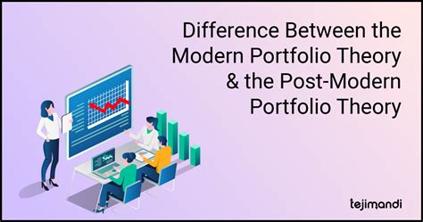 Difference Between The Modern Portfolio Theory And The Post Modern