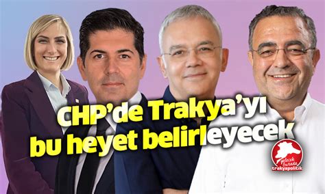 Chp De Trakyan N Nabz N Tutacak Heyet Belli Oldu Trakya Politik