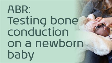 Abr Testing Bone Conduction On A Newborn Baby Youtube