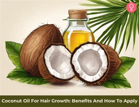 Coconut Oil For Hair Growth Benefits And How To Apply