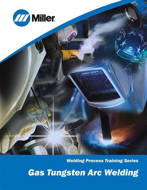 Welding Training Resources Gas Tungsten Arc Welding Millerwelds