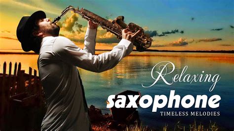 100 Best Relaxing Romantic Classical Saxophone Music Smooth Beautiful Melodies For Stress