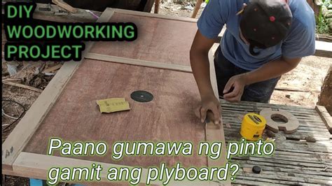 Paano Gumawa Ng Pintuan Gamit Ang Plyboard Youtube