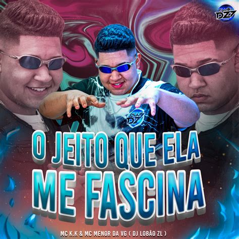 O Jeito Que Ela Me Fascina Single By Dj Lobão Zl Spotify