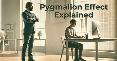 The Pygmalion Effect How Expectations Shape Reality Tapan Desai