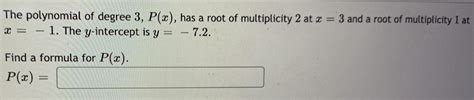 Answered The Polynomial Of Degree 3 Px Has A Root Of Multiplicity Kunduz