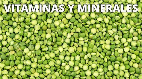 Cu Les Son Las Vitaminas Y Minerales De Las Arvejas Beneficios Y