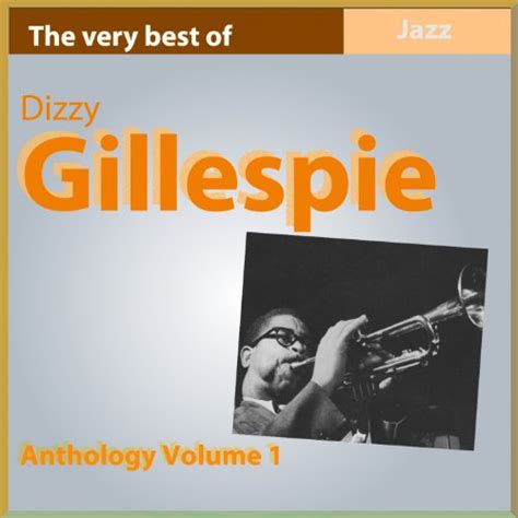 Amazon Music Dizzy Gillepsieのthe Very Best Of Dizzy Gillespie