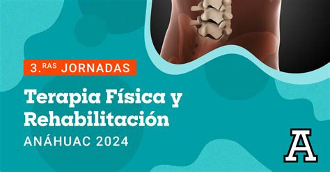 Terceras Jornadas De Terapia Física Y Rehabilitación Universidad Anáhuac Veracruz