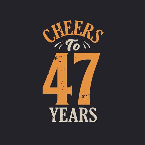Cheers to 47 years, 47th birthday celebration 11421621 Vector Art at ...