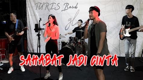 Sahabat Jadi Cinta Zigaz Turis Band Live Glaeds Cafe Youtube