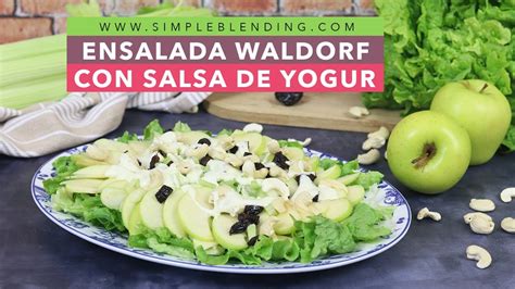 Ensalada Waldorf Con Salsa De Yogur Famosa Ensalada Waldorf