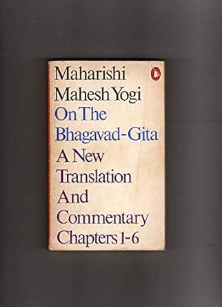 Maharishi Mahesh Yogi On The Bhagavad Gita A New Translation And