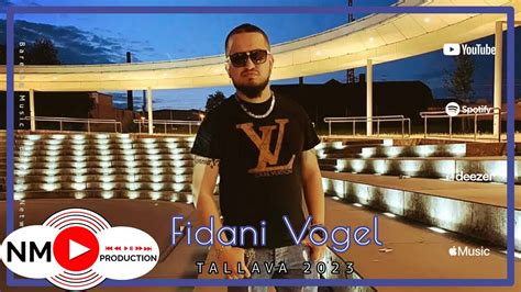 Fidani Vogel Tallava 2023 Per Bacin Kapllan YouTube