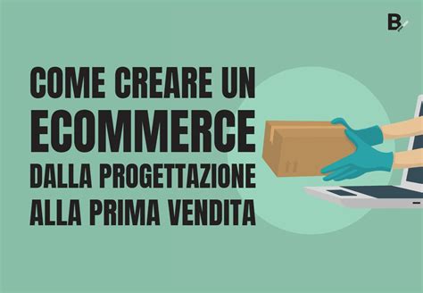 Come Progettare E Creare Un E Commerce Guida E Consigli Utili B PlanNow