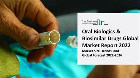 PPT Oral Biologics Biosimilar Drugs Global Market Report 2022