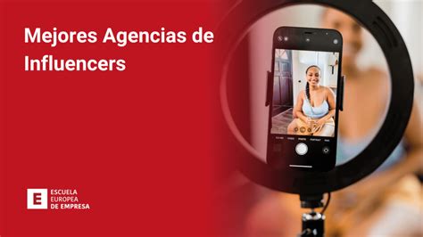 Las Mejores Agencias De Influencers Escuela Europea De Empresa