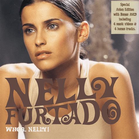 Nelly Furtado Whoa Nelly Special Asia Edition Lyrics And Tracklist Genius