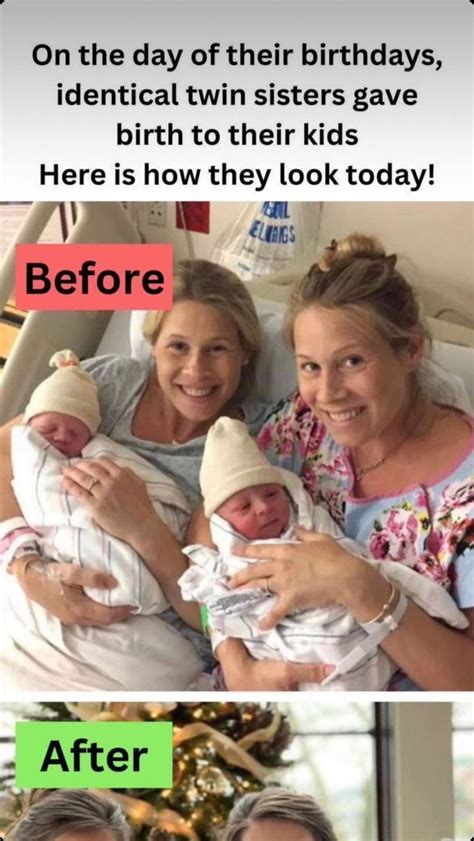 On The Day Of Their Birthdays Identical Twin Sisters Gave Birth To