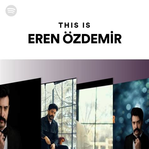 This Is EREN ÖZDEMİR playlist by Spotify Spotify