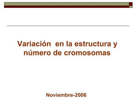 Ppt Variaci N En La Estructura Y N Mero De Cromosomas Powerpoint