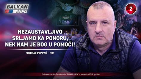 Intervju Predrag Popović Nezaustavljivo Srljamo Ka Ponoru Neka Nam