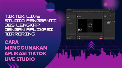 Ini Cara Saya Agar Dapat Live Menggunakan Tiktok Live Studio Tutorial