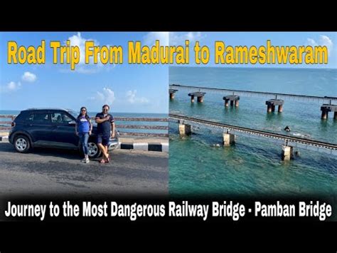 Journey To The World S Most Dangerous Railway Bridge Pamban Bridge