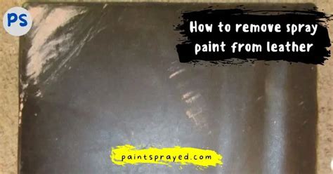 How To Remove Spray Paint From Leather Paint Sprayed