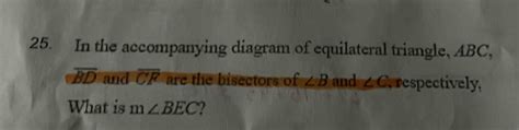 Solved 25 In The Accompanying Diagram Of Equilateral Triangle ABC