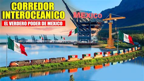 El verdadero Poder del Corredor Interoceánico Mexicano la nueva