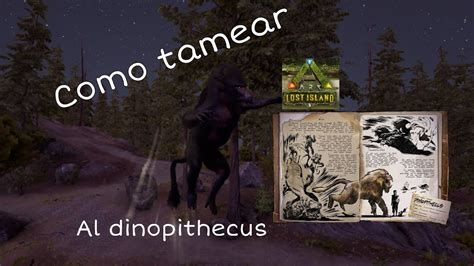 Cómo Tamear Al Dinopithecus En Ark Lost Island Youtube