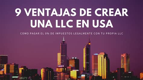 9 Ventajas De Crear Una LLC En USA