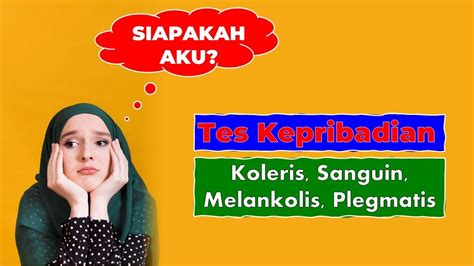 Cara Gampang Mengenal Potensi Diri Tes Kepribadian Koleris Sanguin