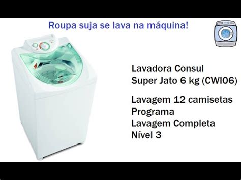 Lavadora Consul Super Jato Kg Cwi Camisetas Youtube